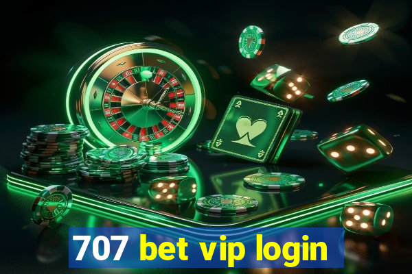 707 bet vip login